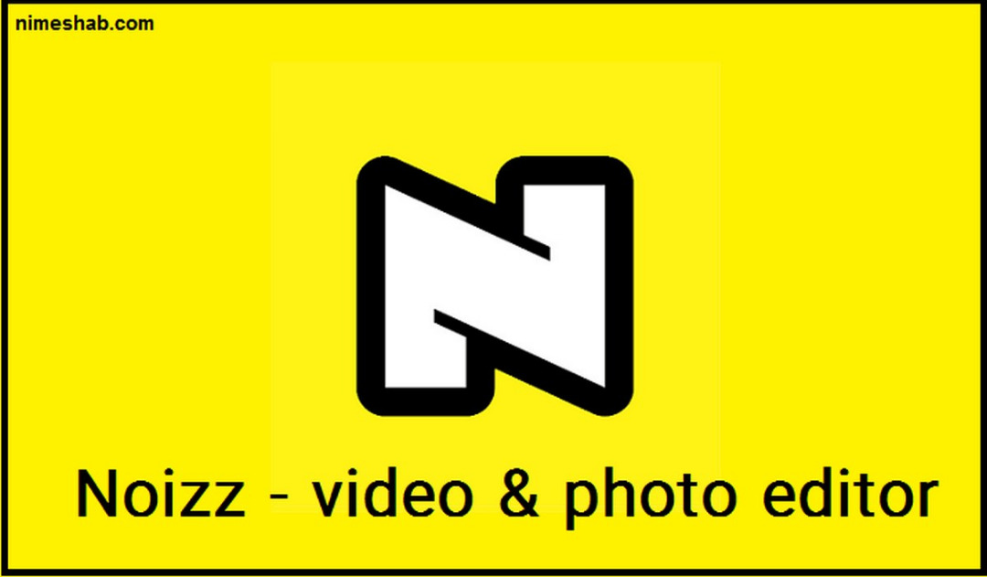 noizz برنامه ادیت و ساخت فیلم برای اندروید و ایفون